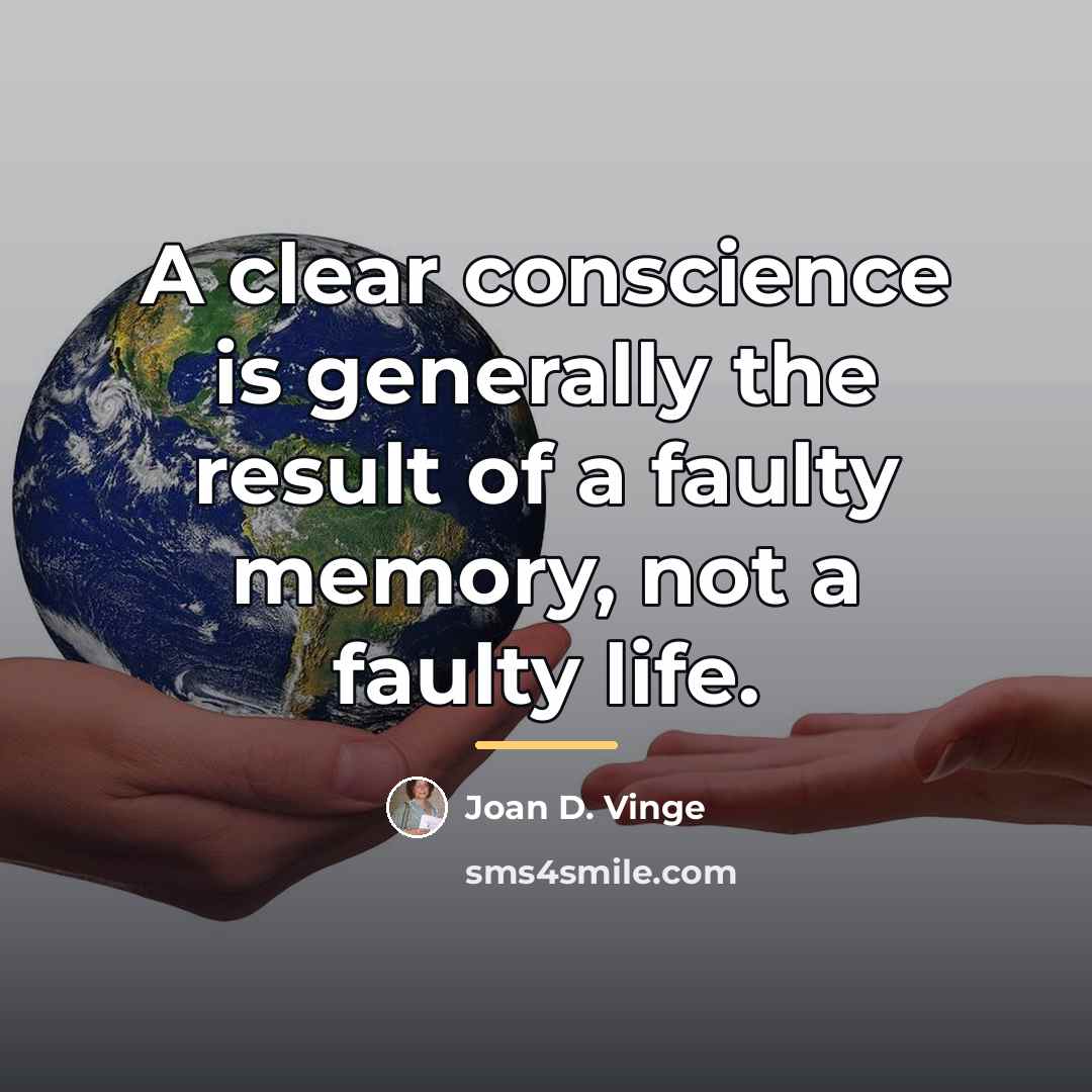 “A clear conscience is generally the result of a faulty…” quote by Joan D. Vinge