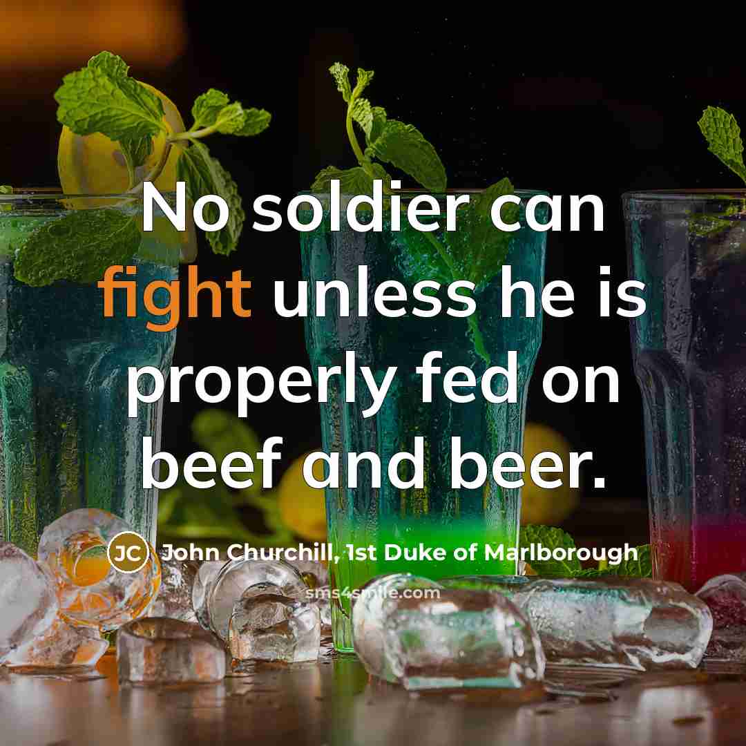 “No soldier can fight unless he is properly fed on…” quote by John Churchill, 1st Duke of Marlborough