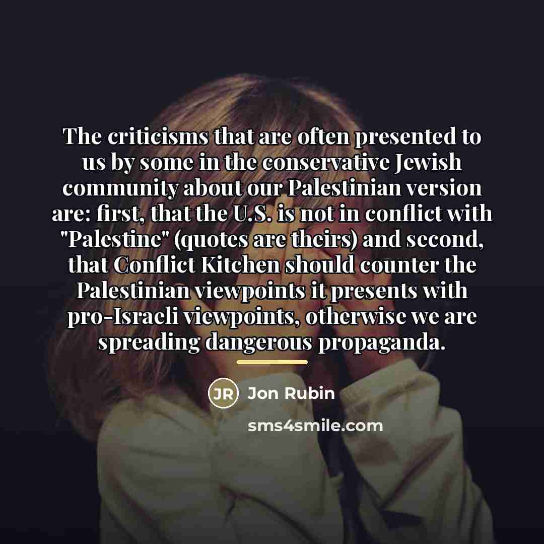 “The criticisms that are often presented to us by some…” quote by Jon Rubin