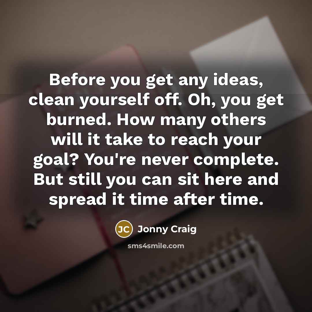 “Before you get any ideas, clean yourself off. Oh, you…” quote by Jonny Craig