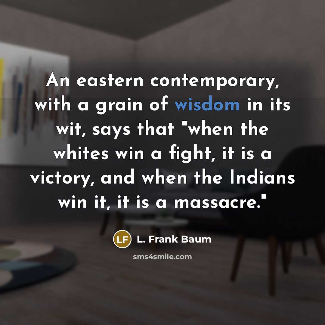 “An eastern contemporary, with a grain of wisdom in its…” quote by L. Frank Baum