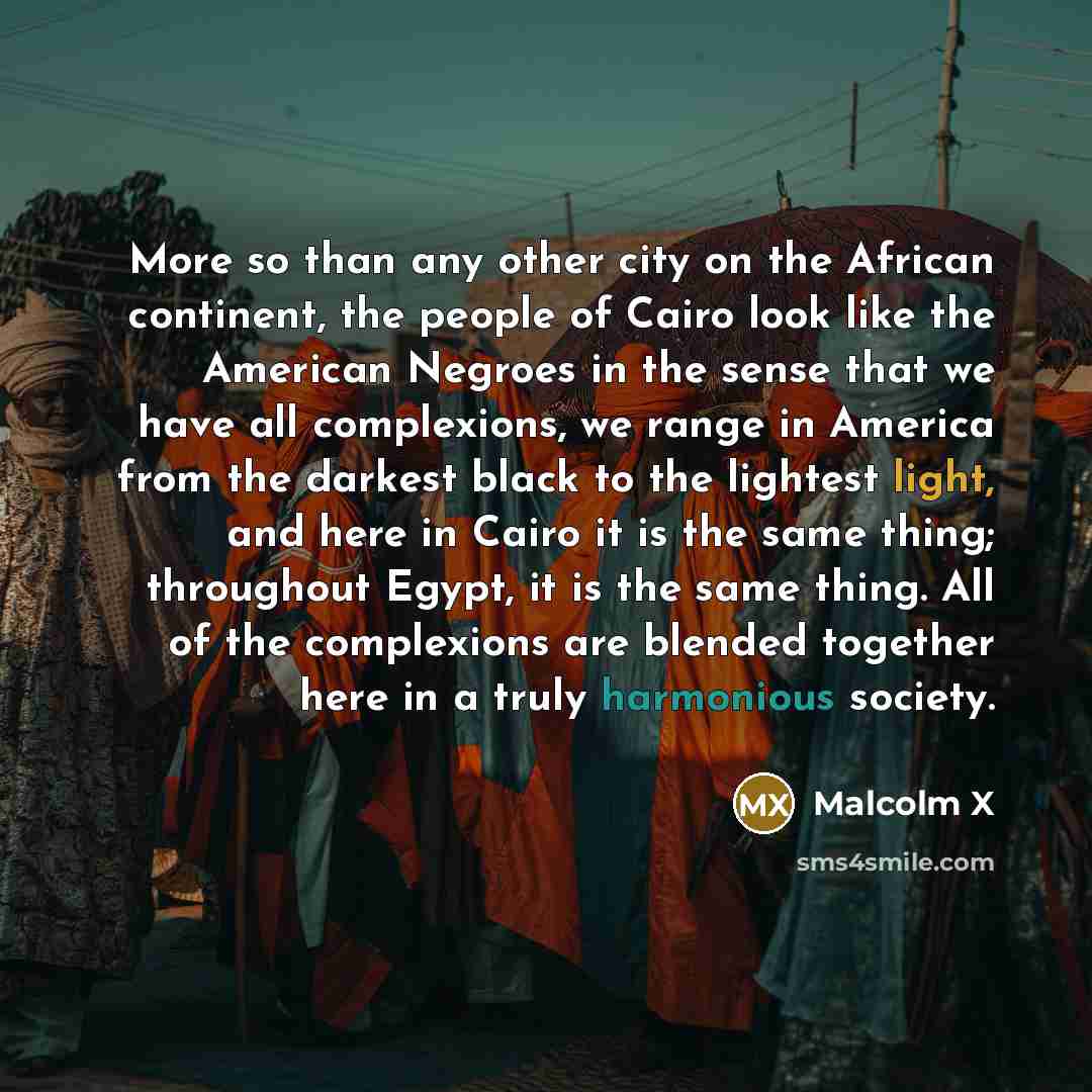 “More so than any other city on the African continent,…” quote by Malcolm X