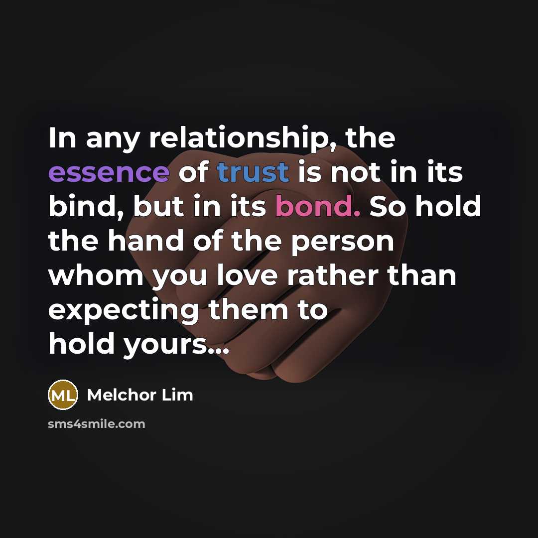 “In any relationship, the essence of trust is not in…” quote by Melchor Lim