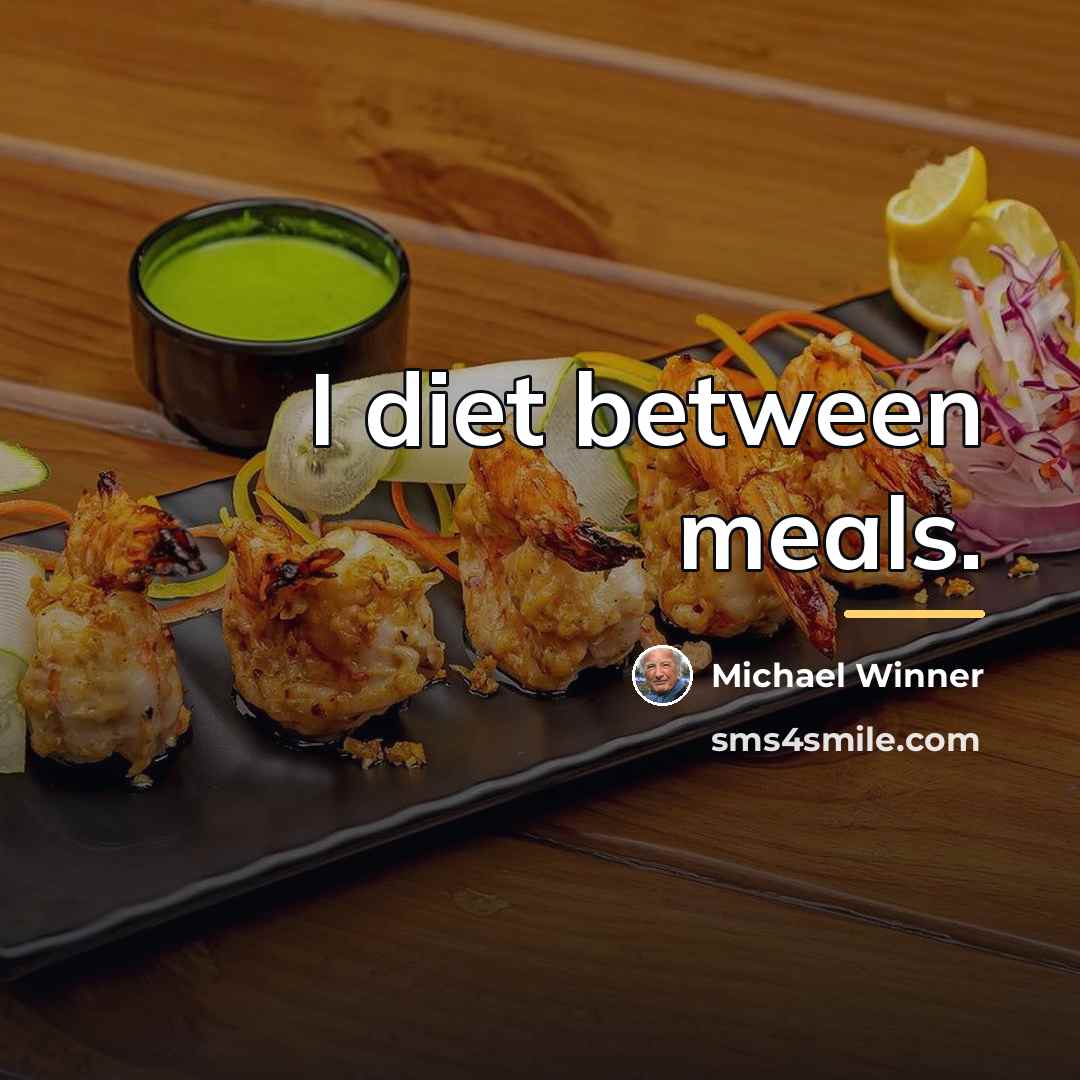 “I diet between meals.…” quote by Michael Winner