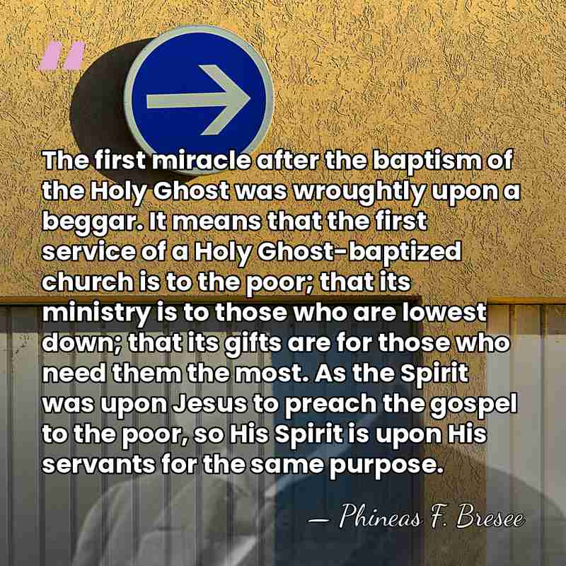The first miracle after the baptism of the Holy Ghost was wroughtly&hellip; - Phineas F. Bresee