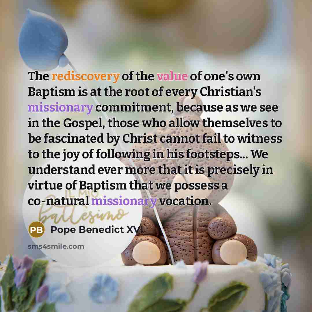 “The rediscovery of the value of one's own Baptism is…” quote by Pope Benedict XVI