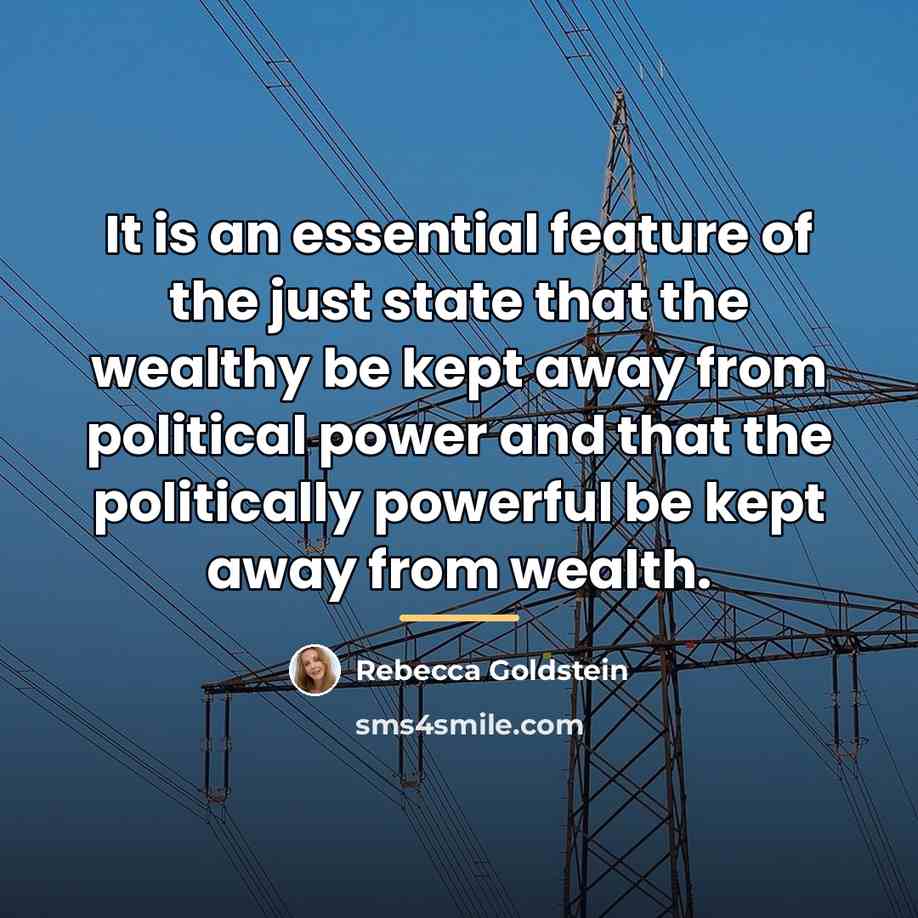 “It is an essential feature of the just state that…” quote by Rebecca Goldstein