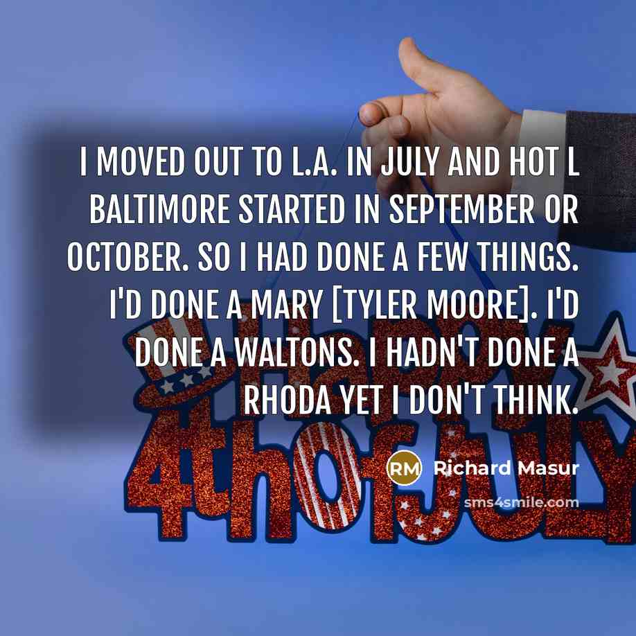 “I moved out to L.A. in July and Hot L…” quote by Richard Masur