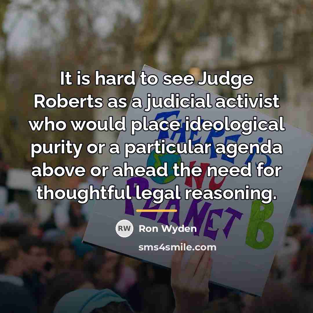 “It is hard to see Judge Roberts as a judicial…” quote by Ron Wyden