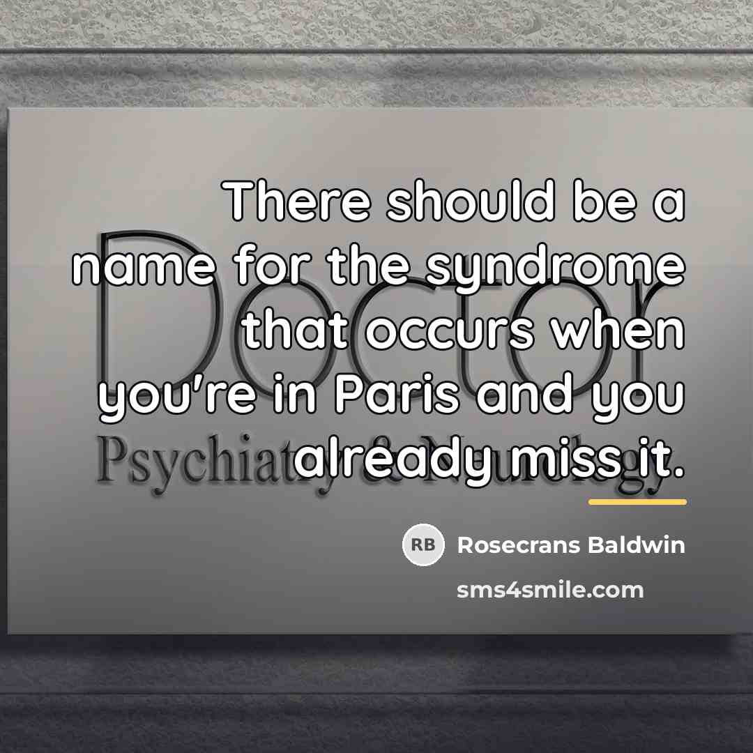 “There should be a name for the syndrome that occurs…” quote by Rosecrans Baldwin