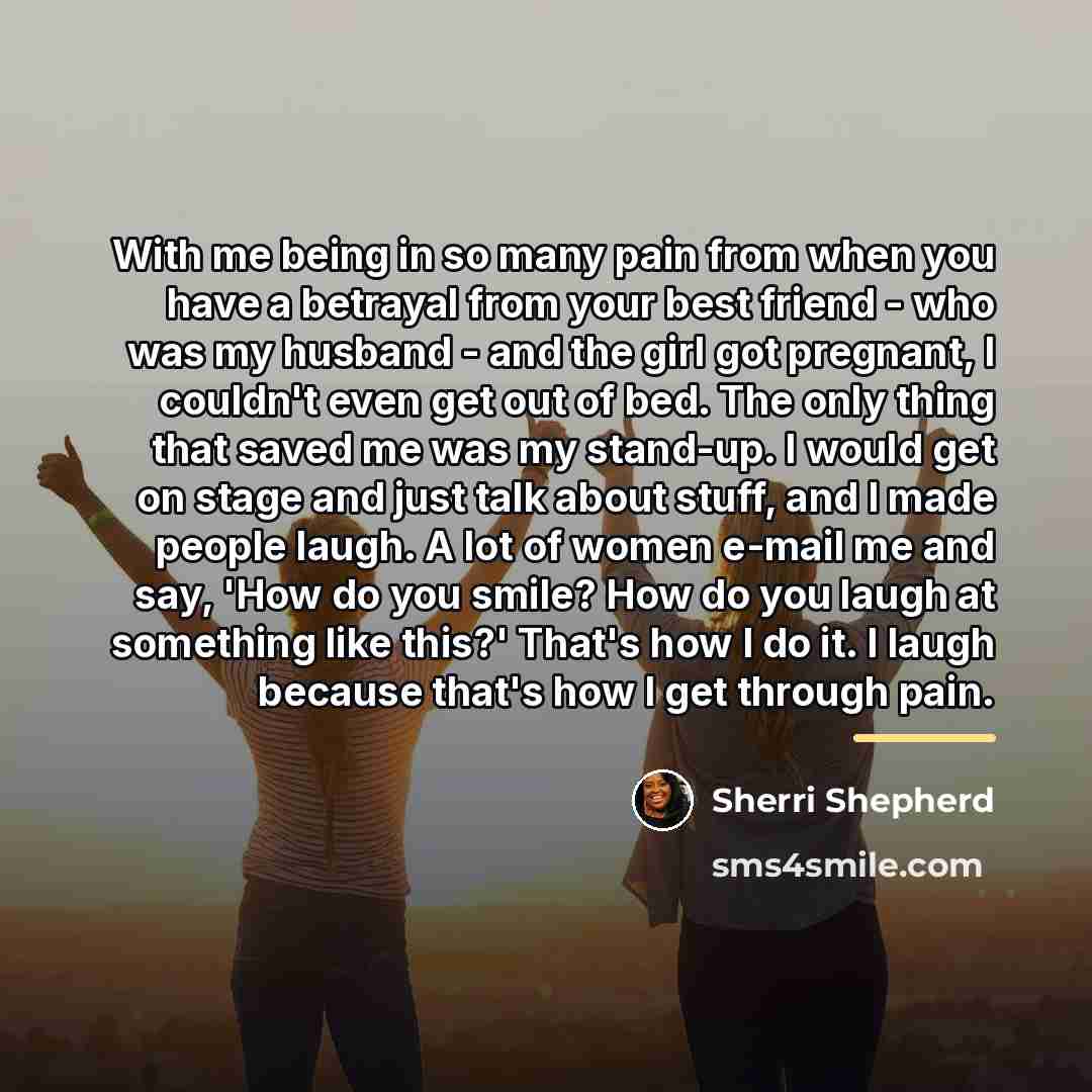 “With me being in so many pain from when you…” quote by Sherri Shepherd