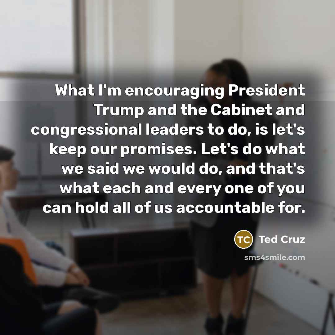 “What I'm encouraging President Trump and the Cabinet and congressional…” quote by Ted Cruz