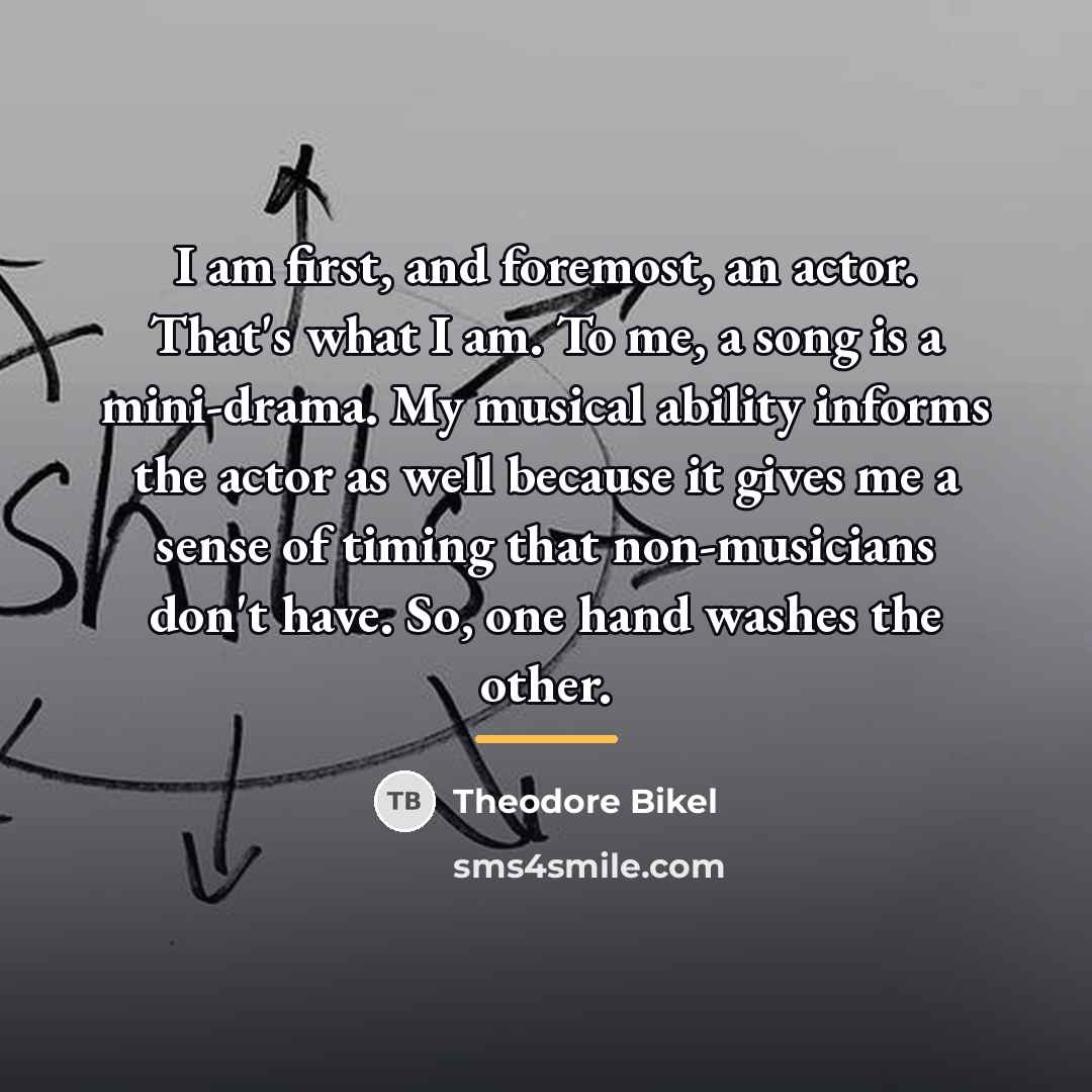 “I am first, and foremost, an actor. That's what I…” quote by Theodore Bikel