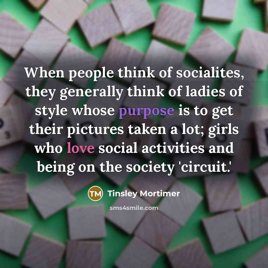 “When people think of socialites, they generally think of ladies…” quote by Tinsley Mortimer