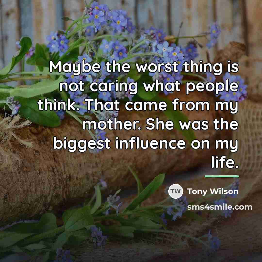 “Maybe the worst thing is not caring what people think.…” quote by Tony Wilson