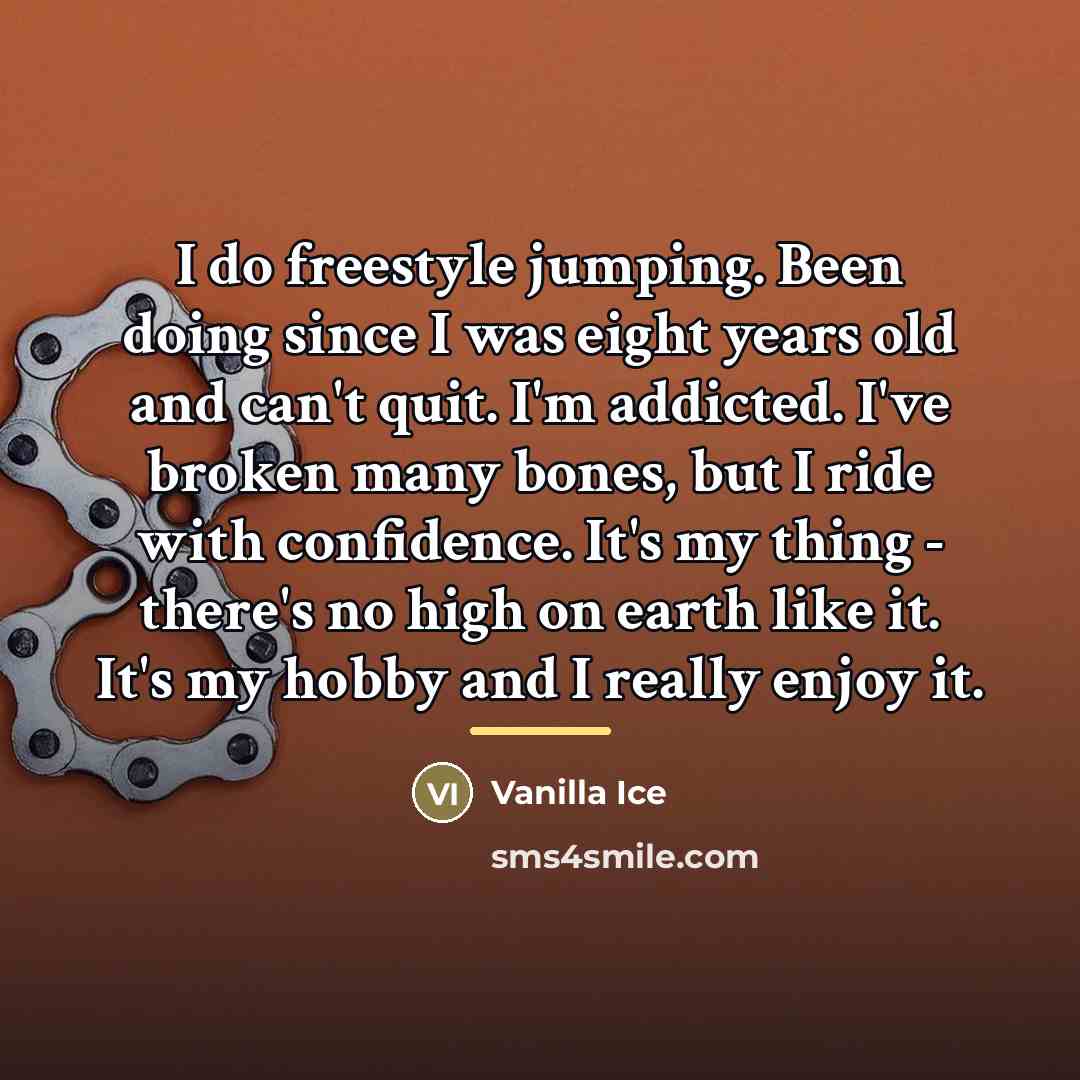 “I do freestyle jumping. Been doing since I was eight…” quote by Vanilla Ice