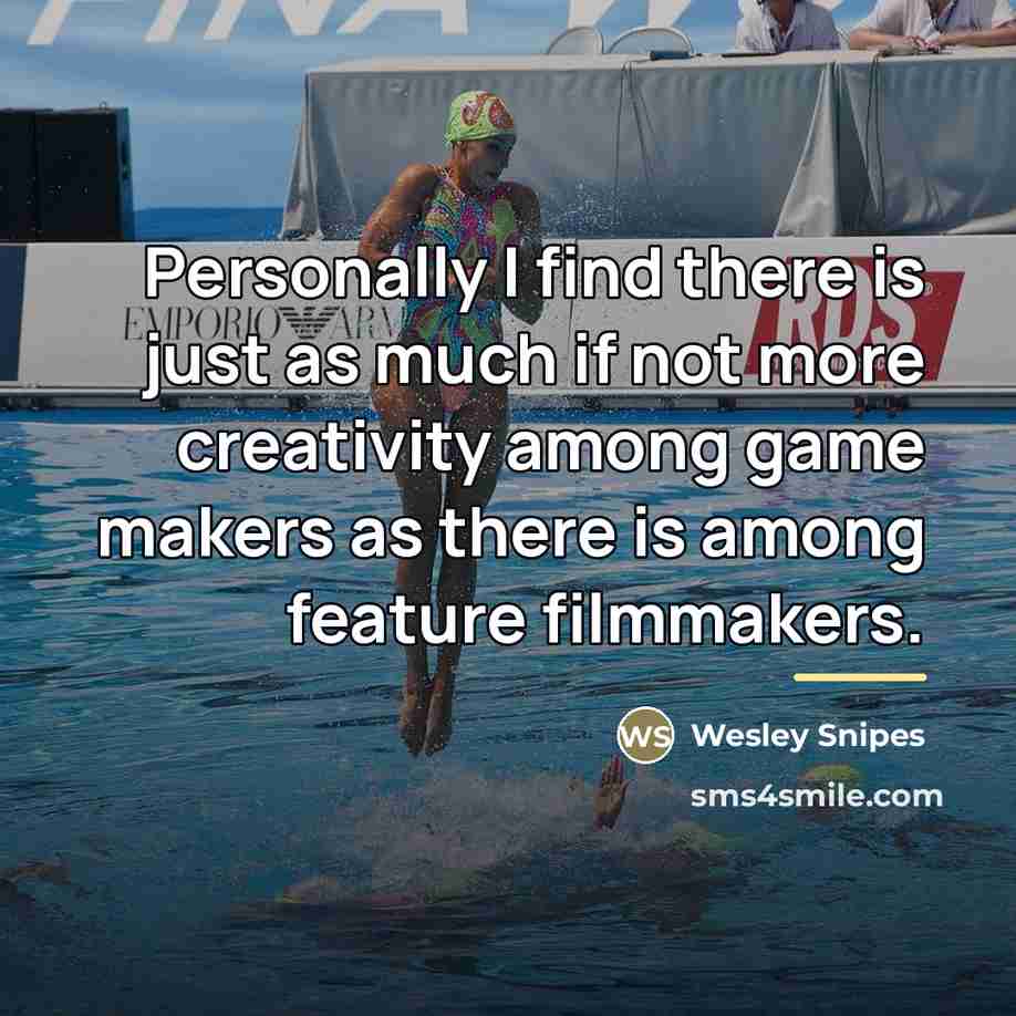 “Personally I find there is just as much if not…” quote by Wesley Snipes