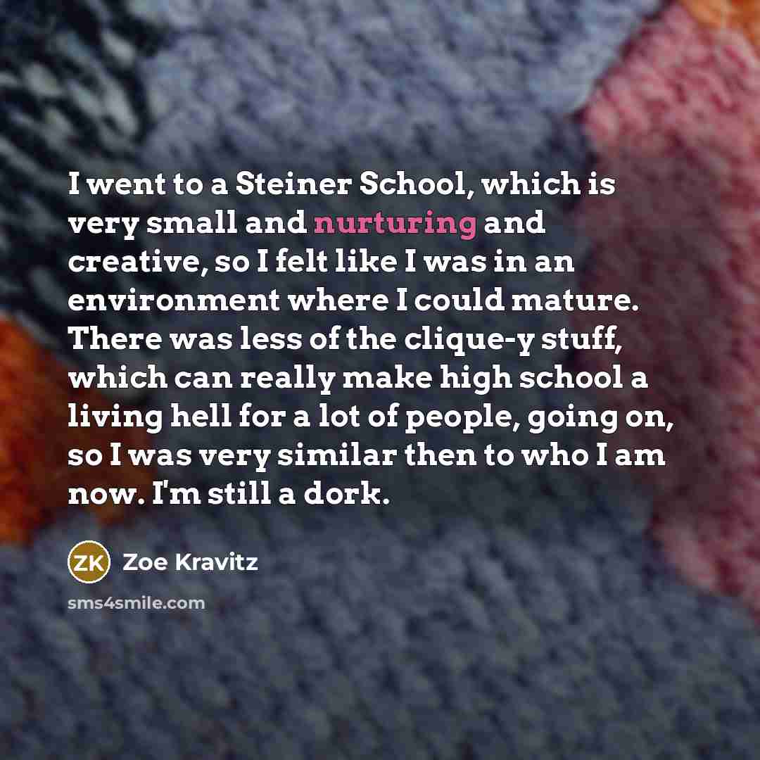 “I went to a Steiner School, which is very small…” quote by Zoe Kravitz