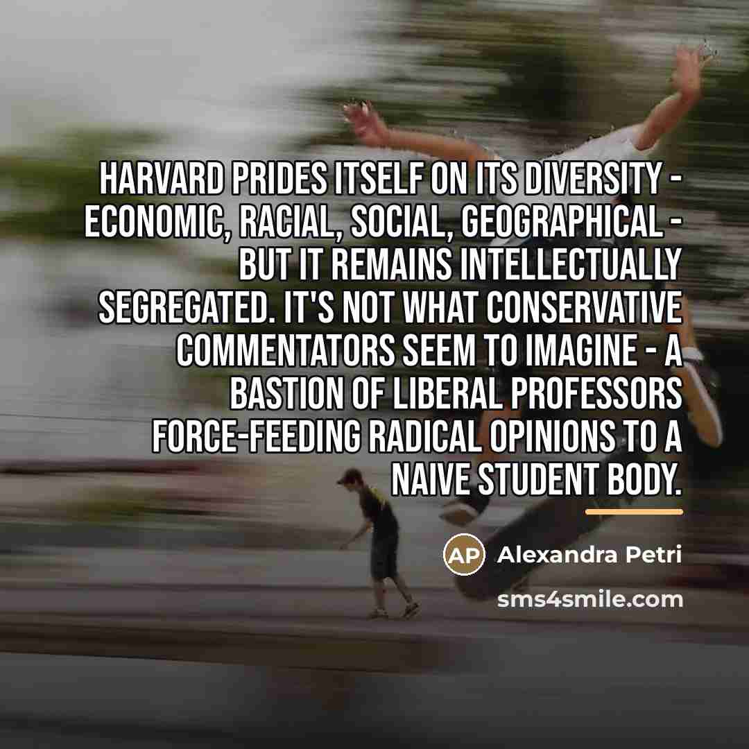“Harvard prides itself on its diversity - economic, racial, social,…” quote by Alexandra Petri