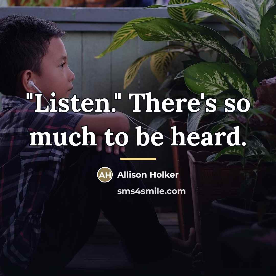 “"Listen." There's so much to be heard.…” quote by Allison Holker