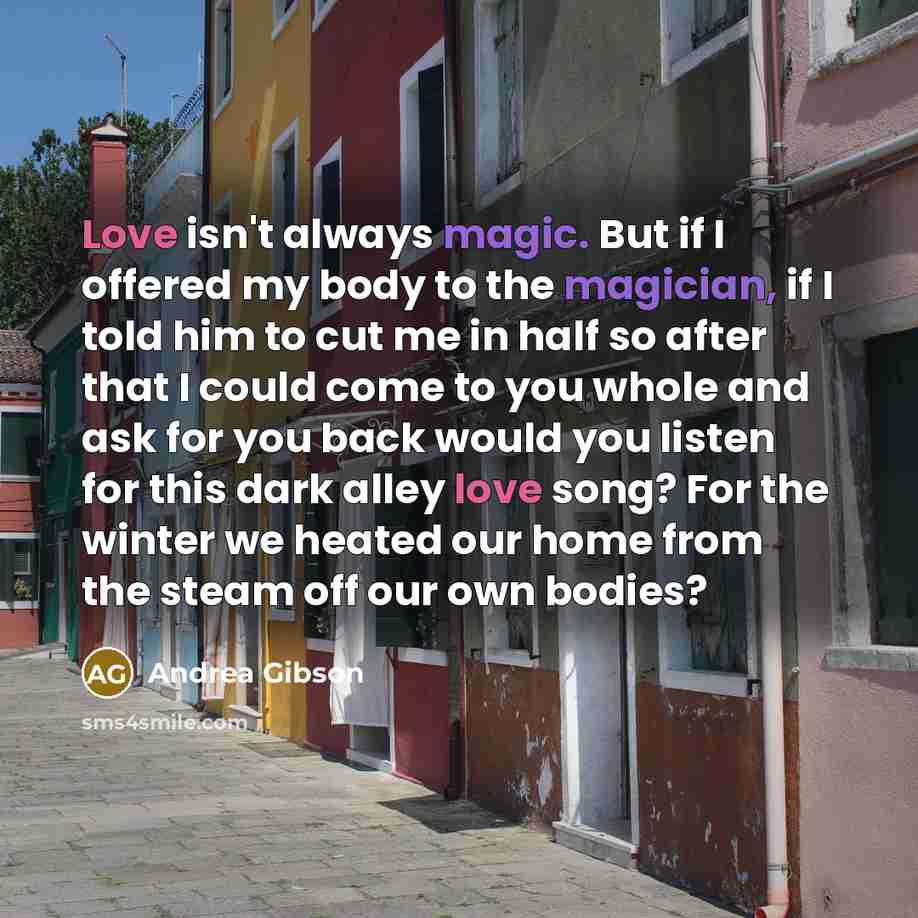 “Love isn't always magic. But if I offered my body…” quote by Andrea Gibson