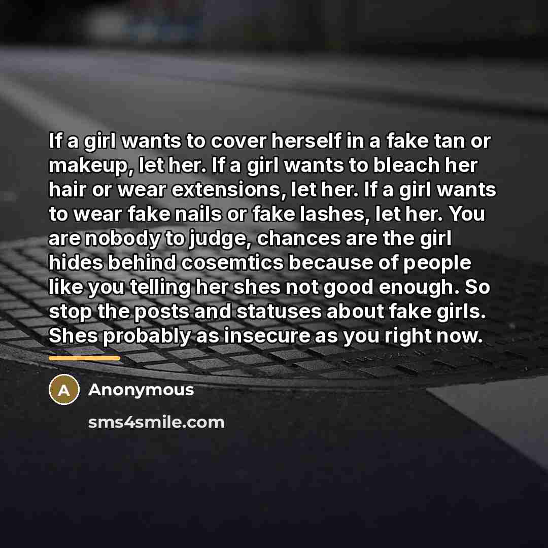 “If a girl wants to cover herself in a fake…” quote by Anonymous