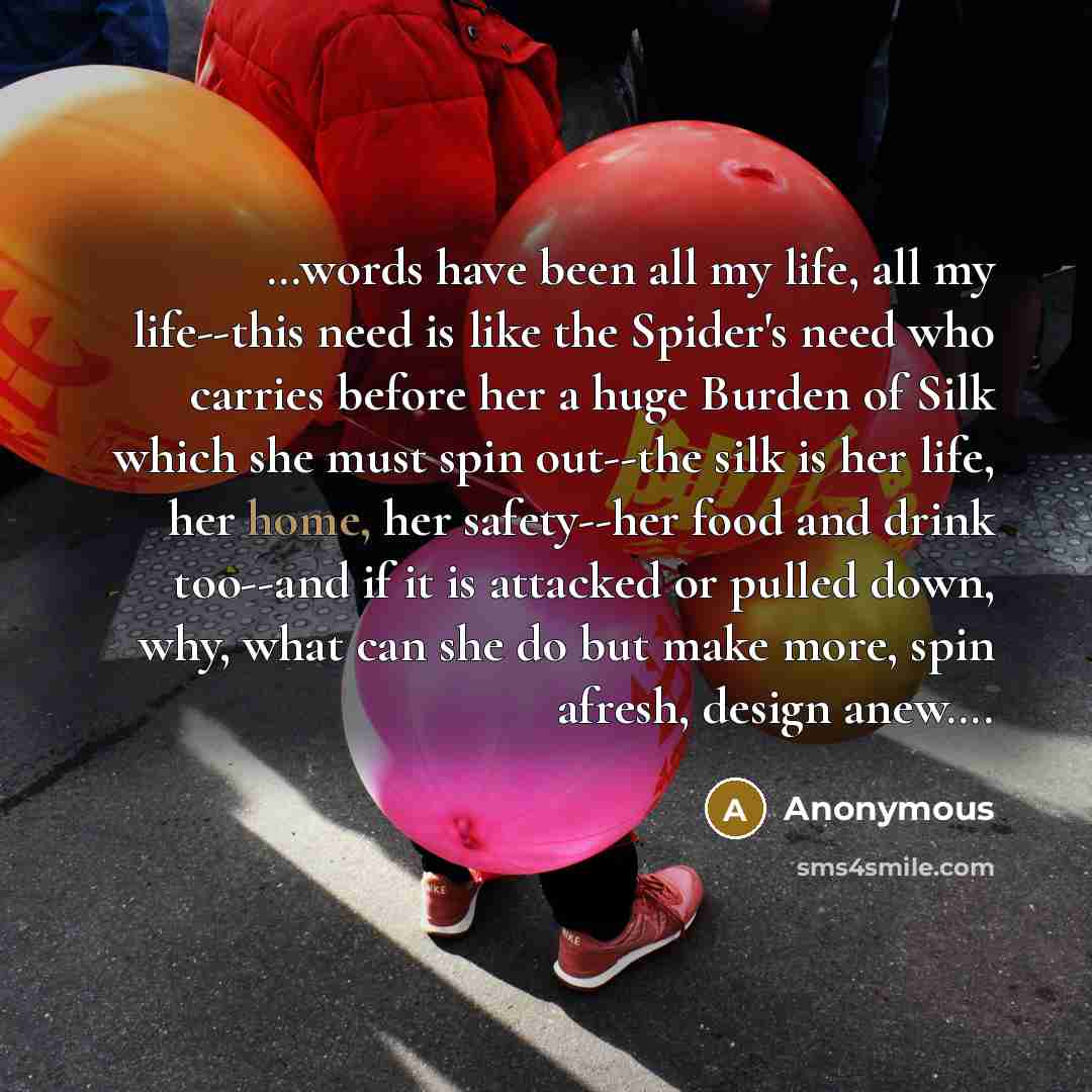“words have been all my life, all my life--this need…” quote by Anonymous