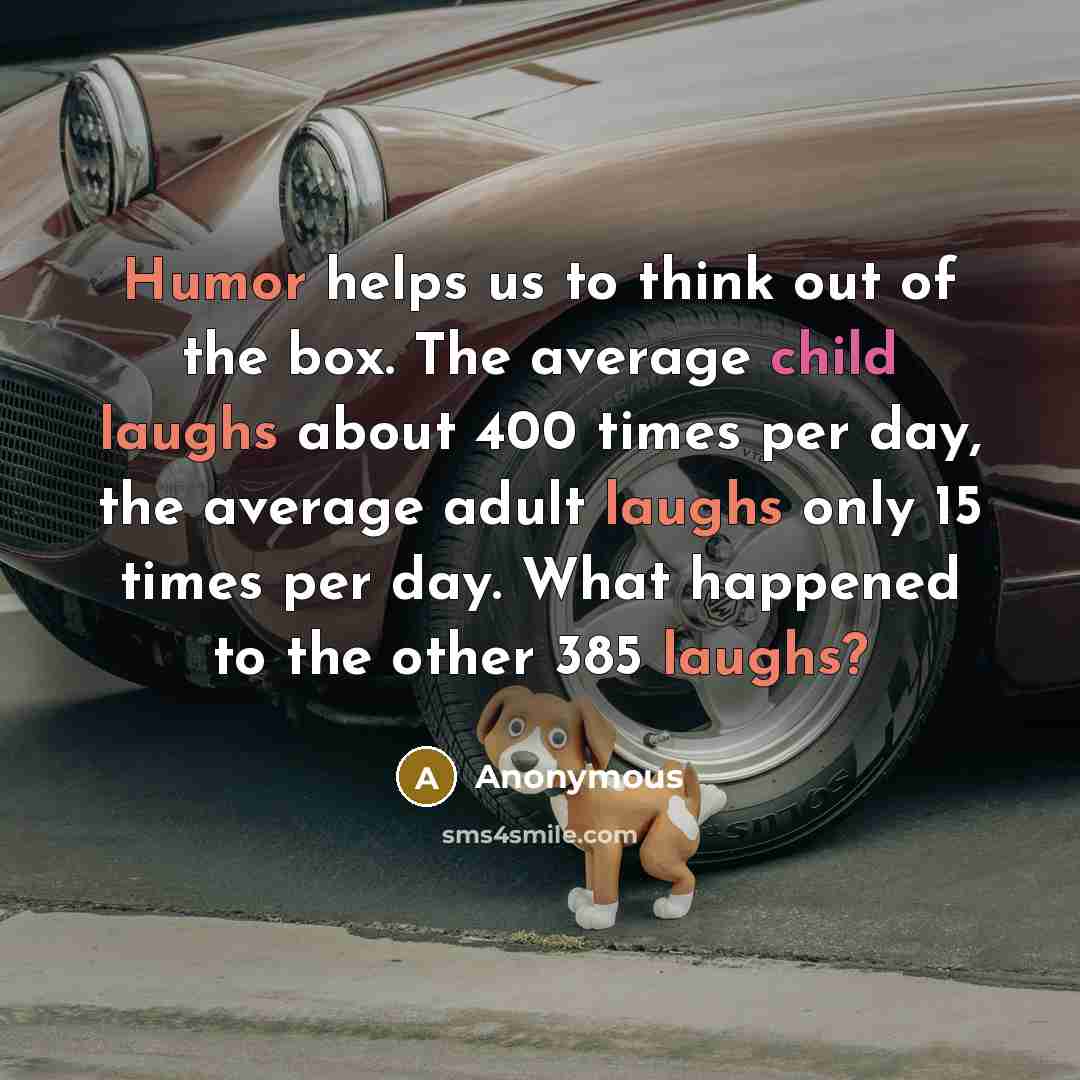“Humor helps us to think out of the box. The…” quote by Anonymous
