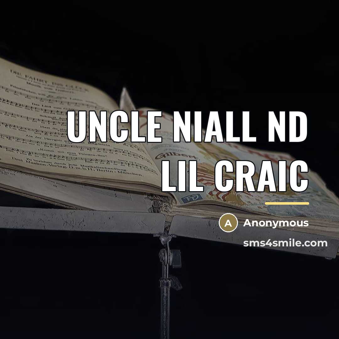“Uncle niall nd lil craic…” quote by Anonymous