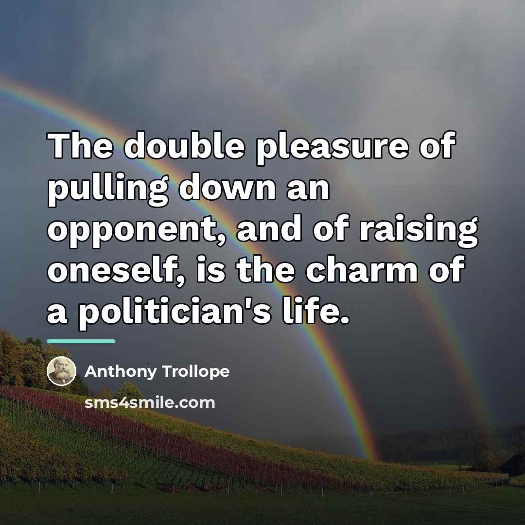 “The double pleasure of pulling down an opponent, and of…” quote by Anthony Trollope