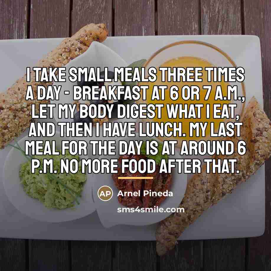 “I take small meals three times a day - Breakfast…” quote by Arnel Pineda