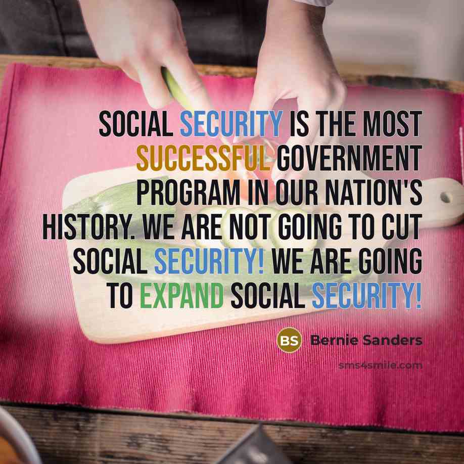 “Social security is the most successful government program in our…” quote by Bernie Sanders