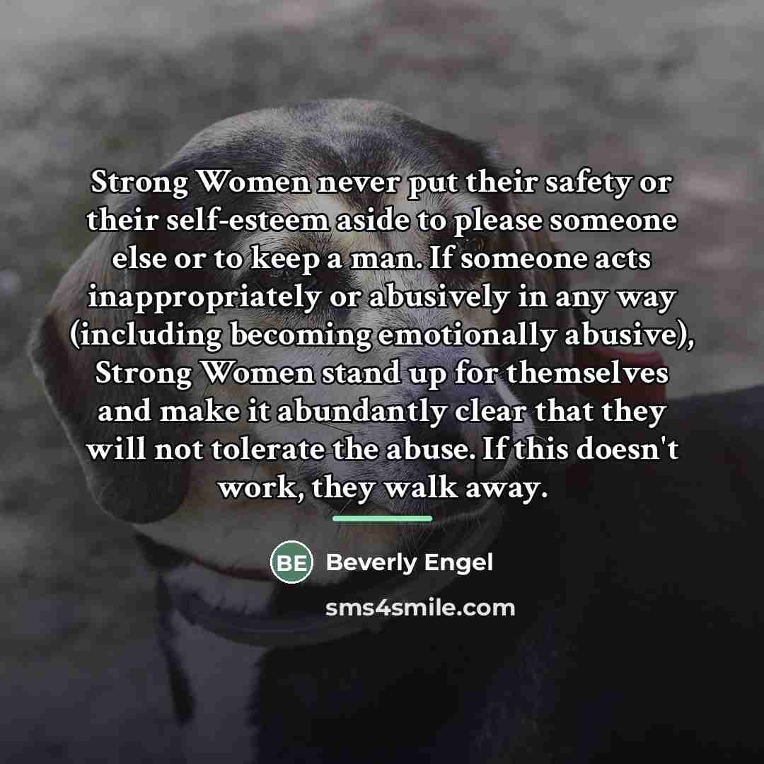 “Strong Women never put their safety or their self-esteem aside…” quote by Beverly Engel