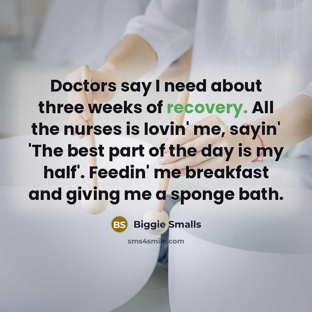 “Doctors say I need about three weeks of recovery. All…” quote by Biggie Smalls