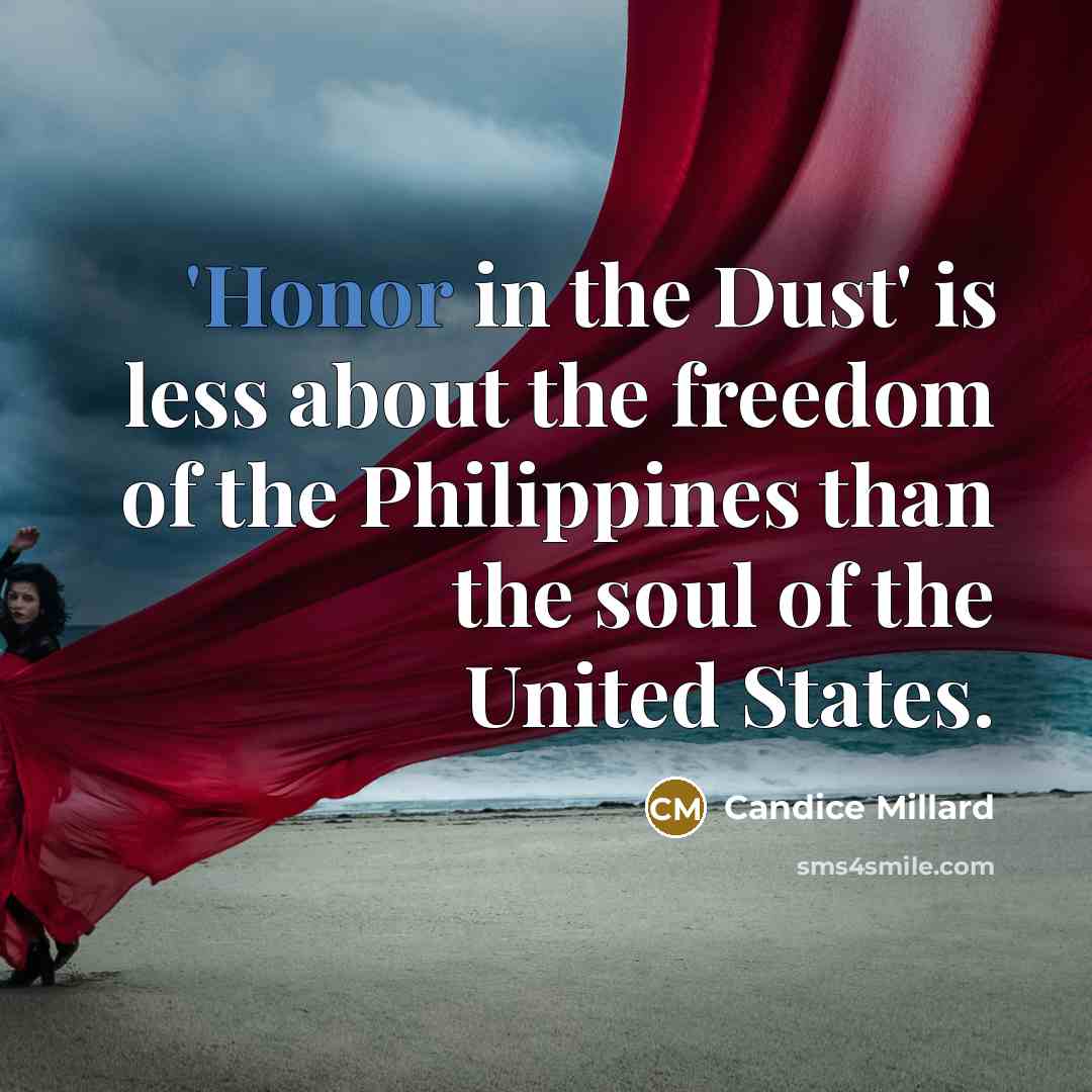 “'Honor in the Dust' is less about the freedom of…” quote by Candice Millard