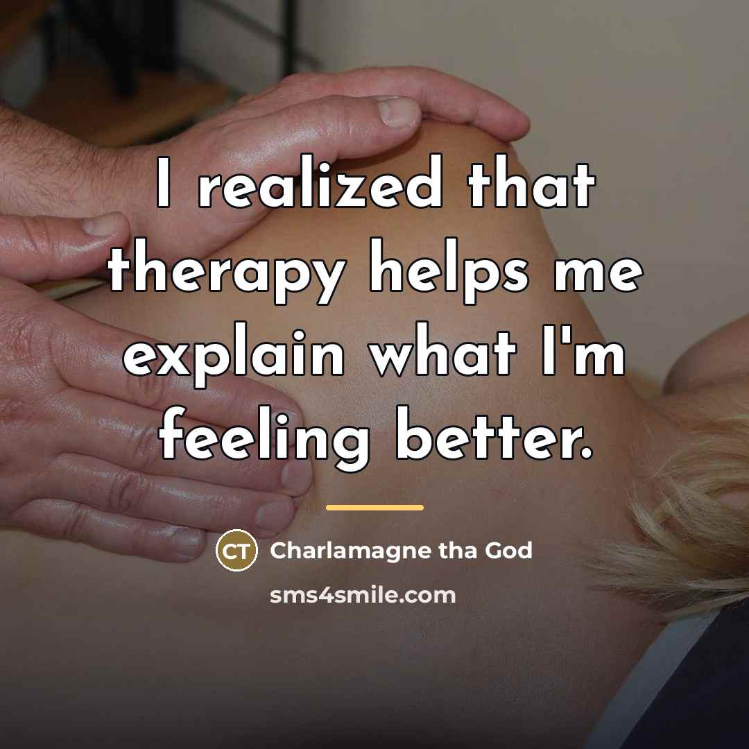 “I realized that therapy helps me explain what I'm feeling…” quote by Charlamagne tha God