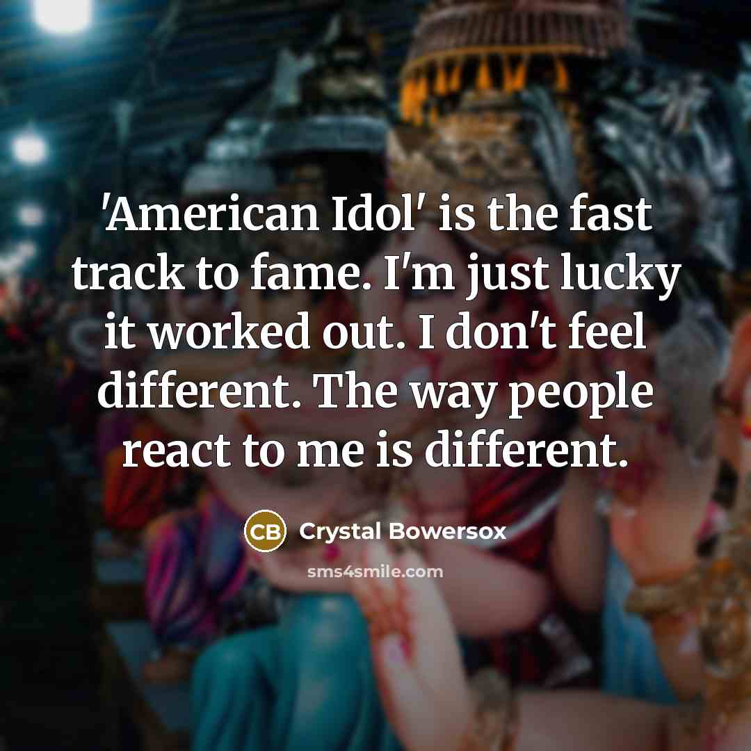 “'American Idol' is the fast track to fame. I'm just…” quote by Crystal Bowersox