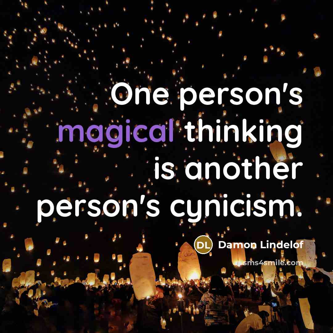 “One person's magical thinking is another person's cynicism.…” quote by Damon Lindelof