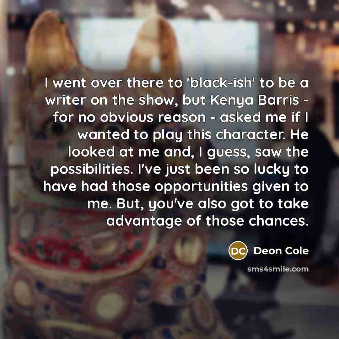 “I went over there to 'black-ish' to be a writer…” quote by Deon Cole