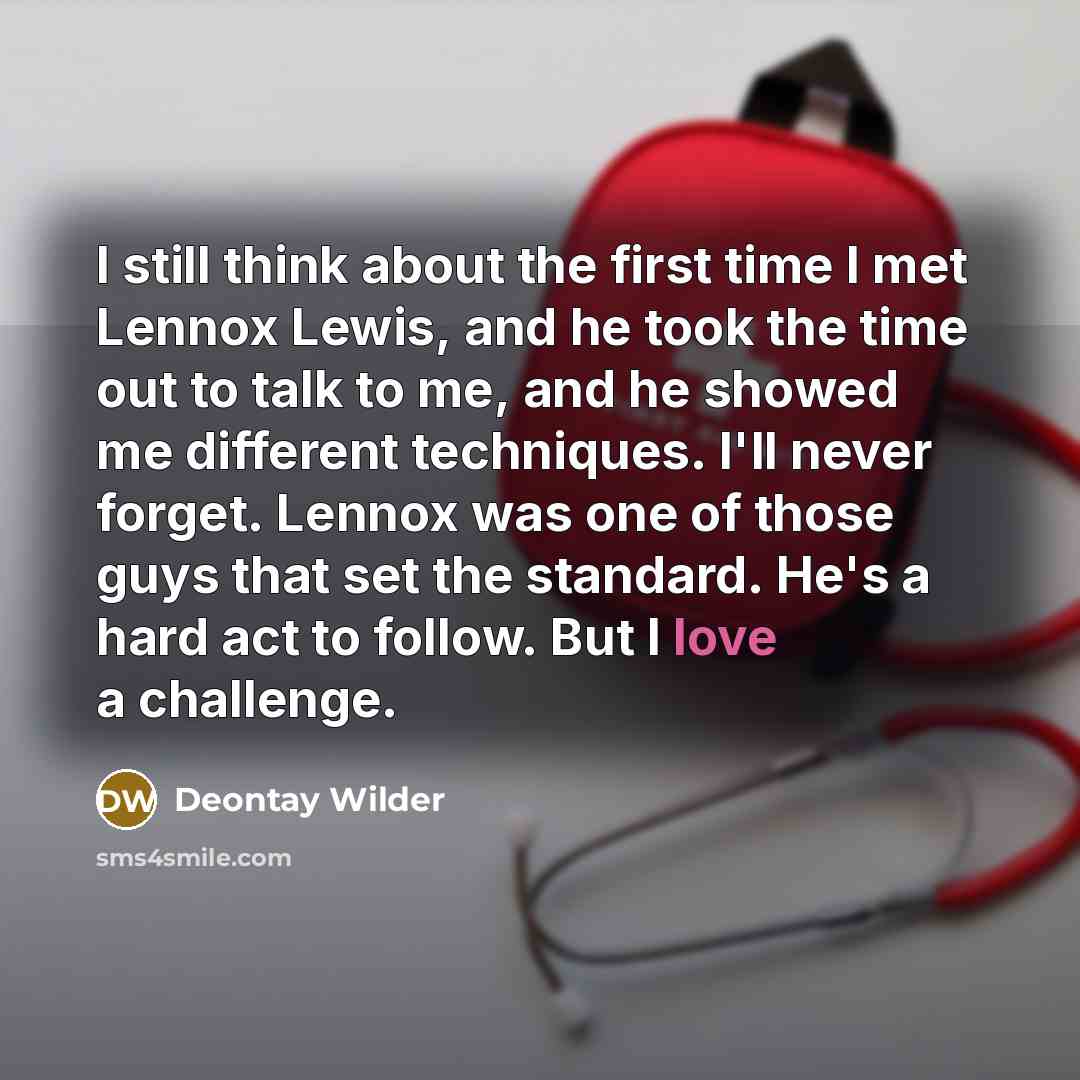 “I still think about the first time I met Lennox…” quote by Deontay Wilder