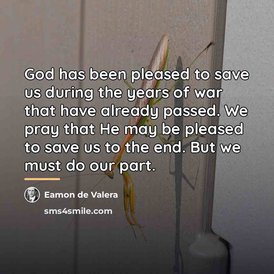 “God has been pleased to save us during the years…” quote by Eamon de Valera