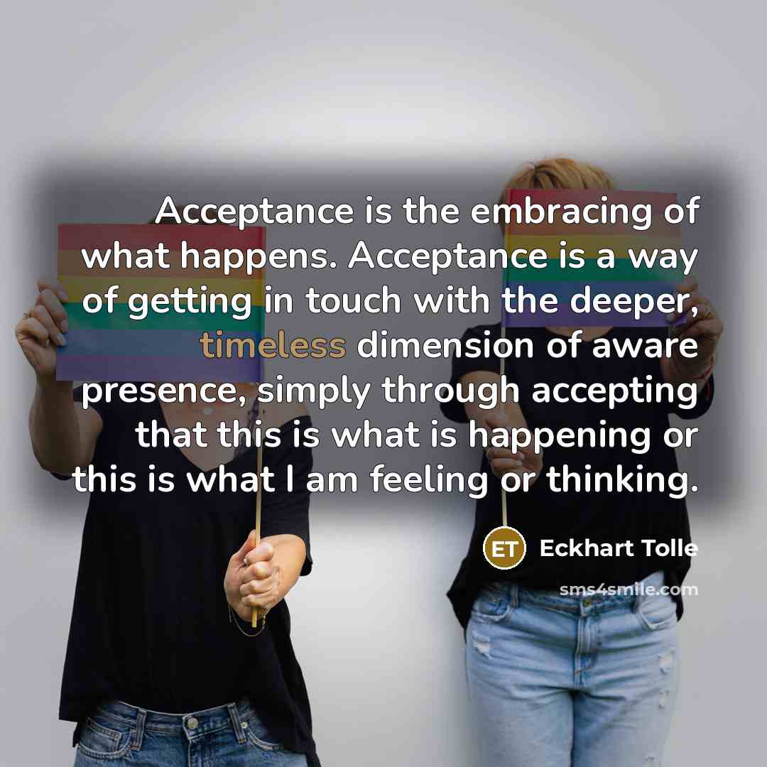 “Acceptance is the embracing of what happens. Acceptance is a…” quote by Eckhart Tolle