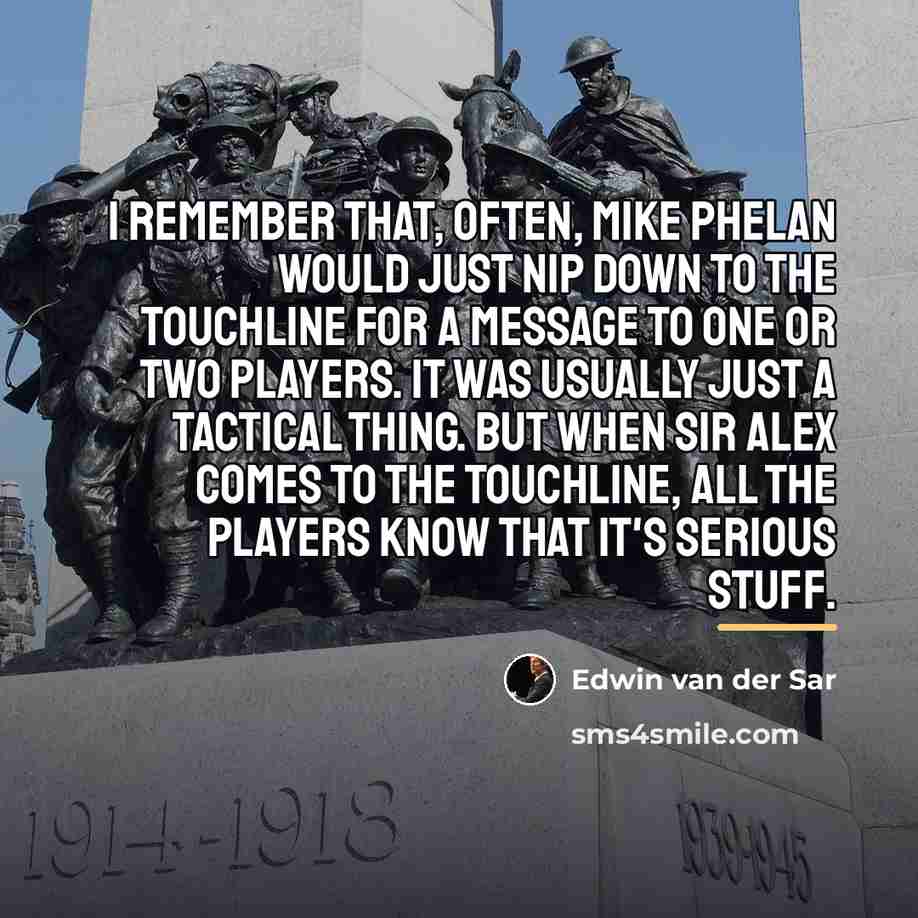 “I remember that, often, Mike Phelan would just nip down…” quote by Edwin van der Sar