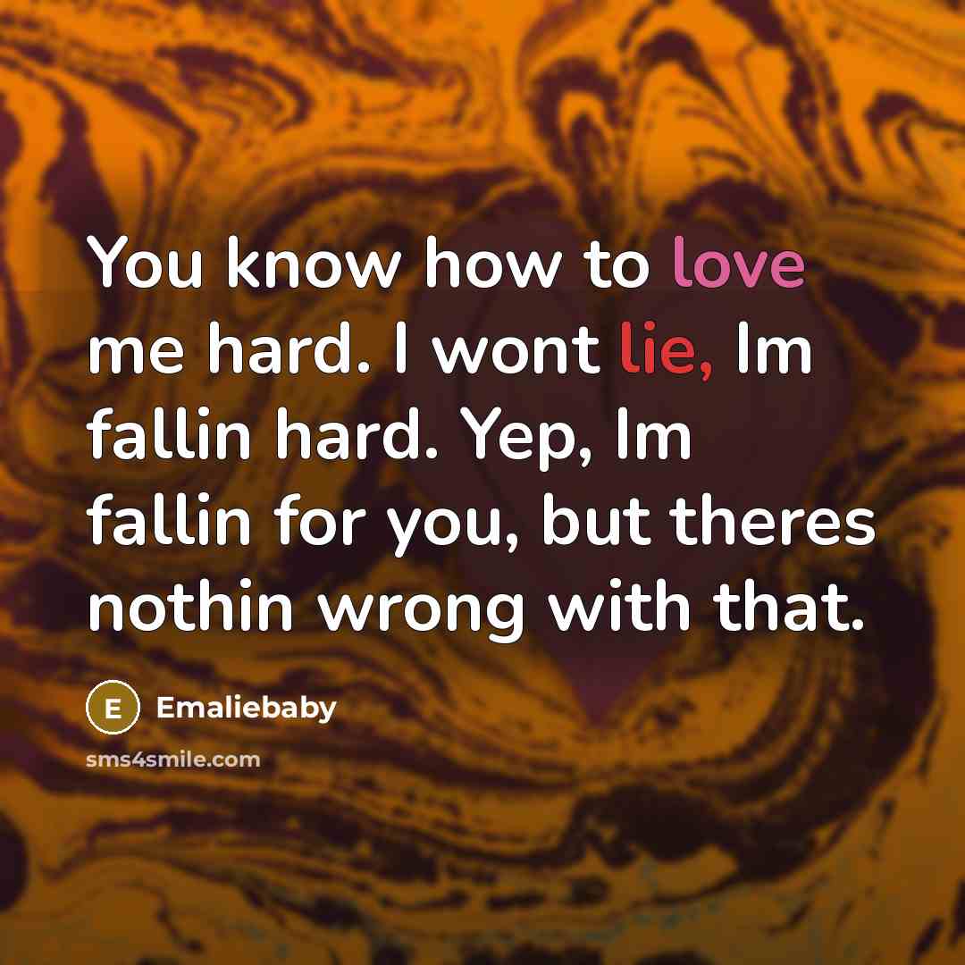 “You know how to love me hard. I wont lie,…” quote by Emaliebaby