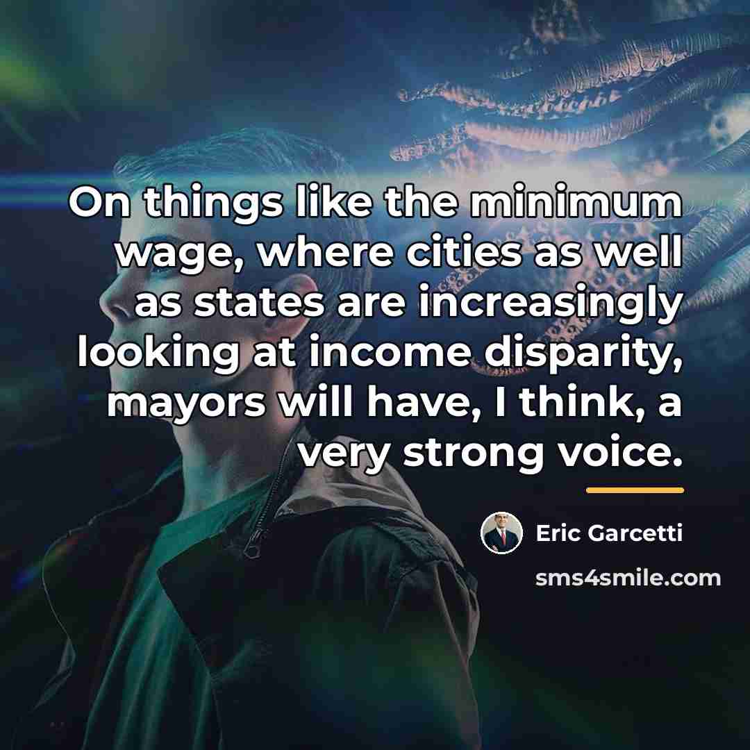 “On things like the minimum wage, where cities as well…” quote by Eric Garcetti