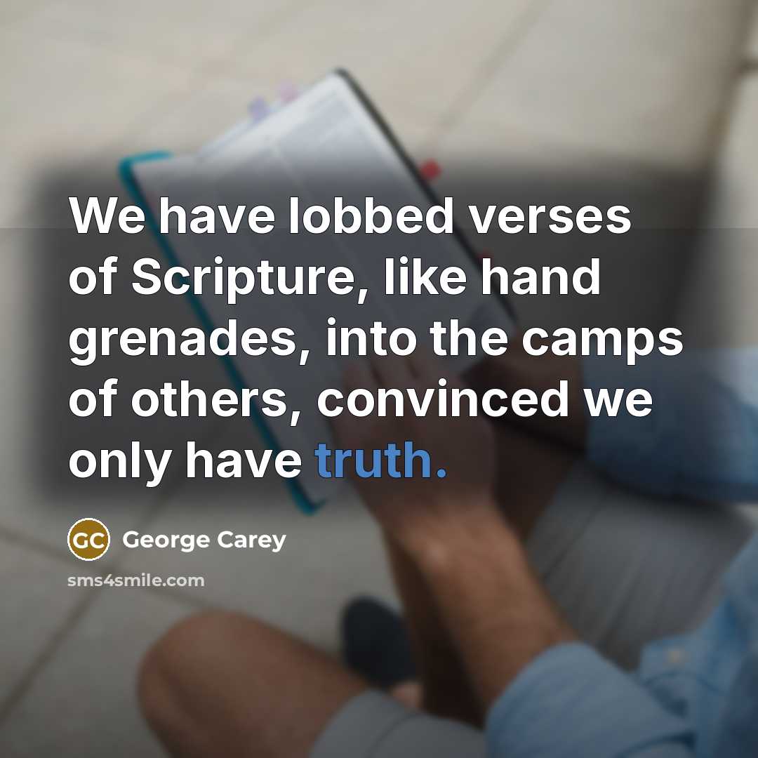 “We have lobbed verses of Scripture, like hand grenades, into…” quote by George Carey