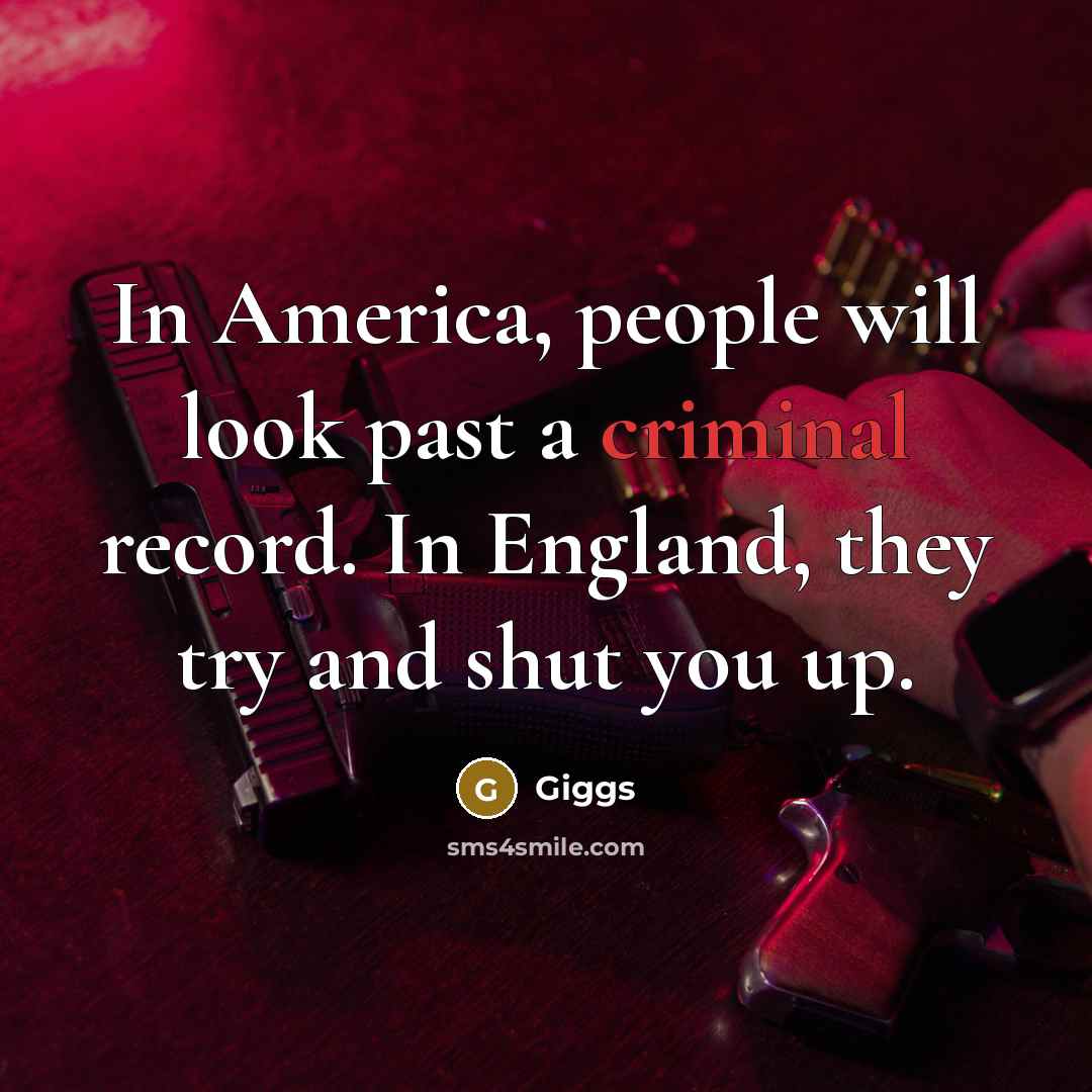 “In America, people will look past a criminal record. In…” quote by Giggs