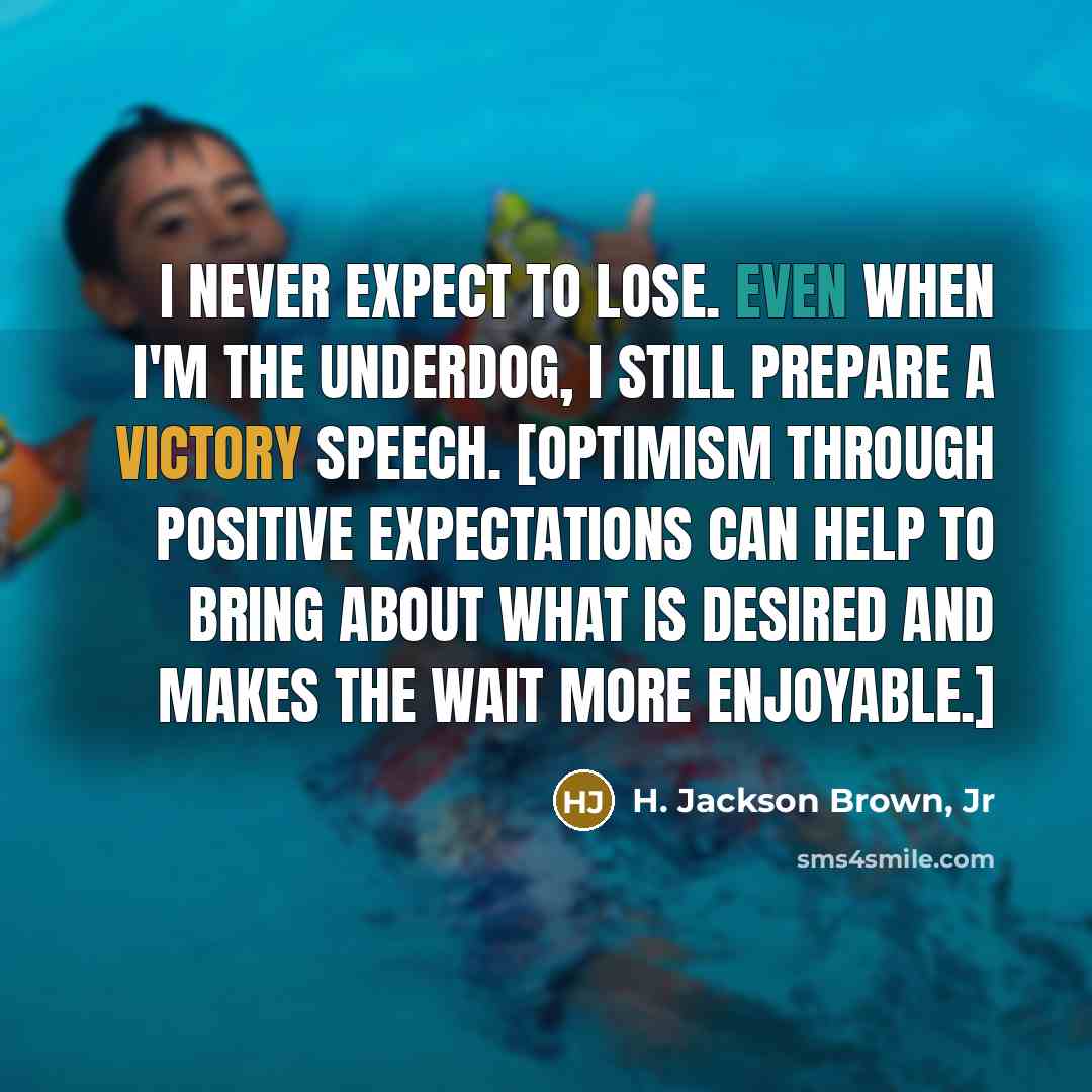 “I never expect to lose. Even when I'm the underdog,…” quote by H. Jackson Brown, Jr
