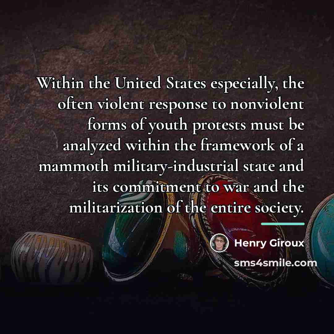 “Within the United States especially, the often violent response to…” quote by Henry Giroux