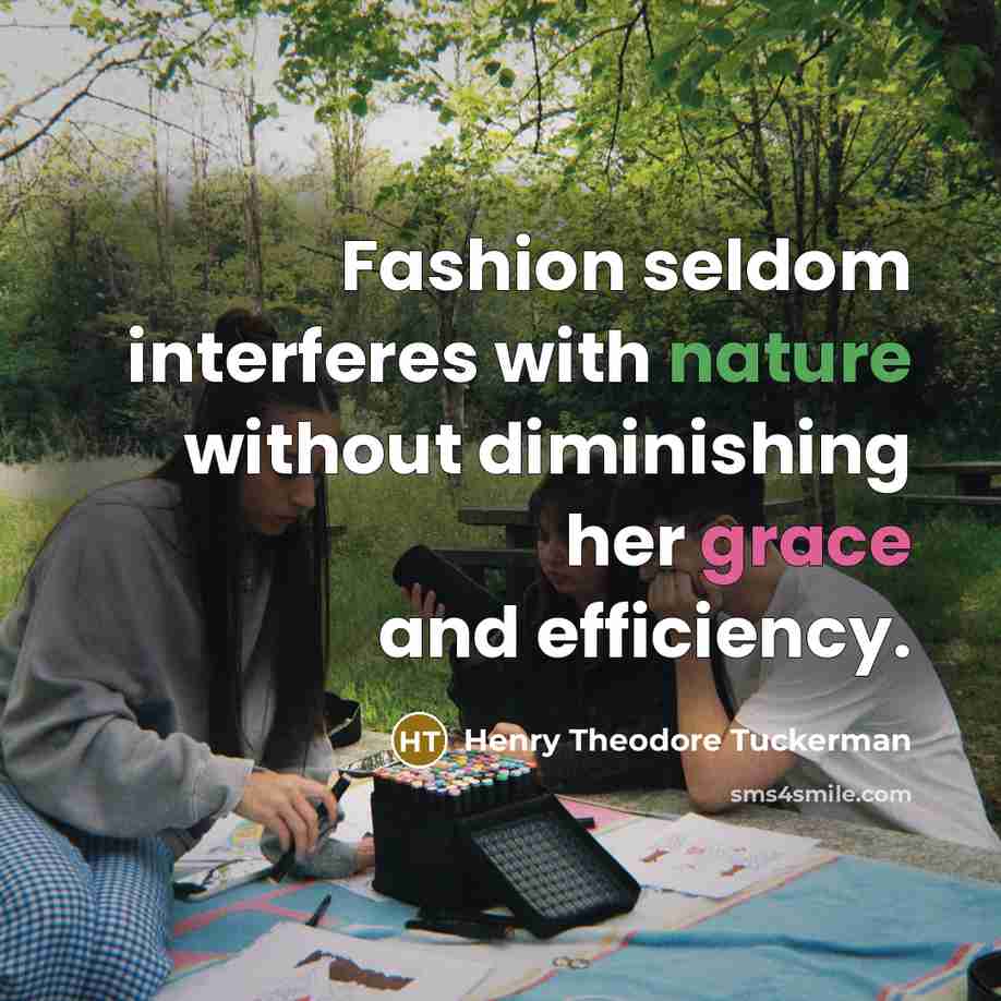 “Fashion seldom interferes with nature without diminishing her grace and…” quote by Henry Theodore Tuckerman